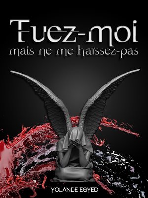 cover image of Tuez-moi mais ne me haïssez pas
